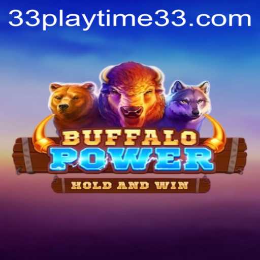 Exploring the Thrills of BuffaloPower with PlayTime33