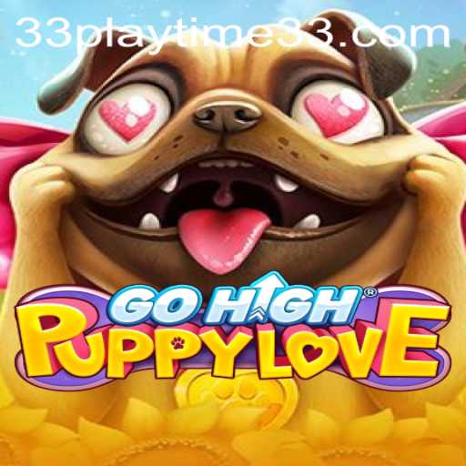 Exploring the Enchanting World of GoHighPuppyLove: A PlayTime33 Adventure