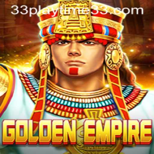 Exploring the World of GoldenEmpire with PlayTime33