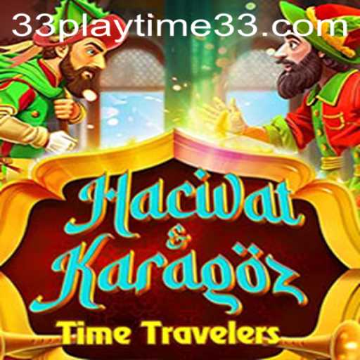 Dive into the Exciting World of HacivatandKaragoz: Exploring PlayTime33