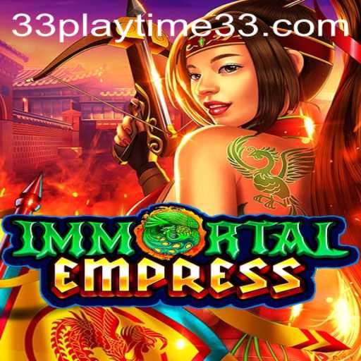 ImmortalEmpress: Delving into the Realm of Eternal Sovereignty