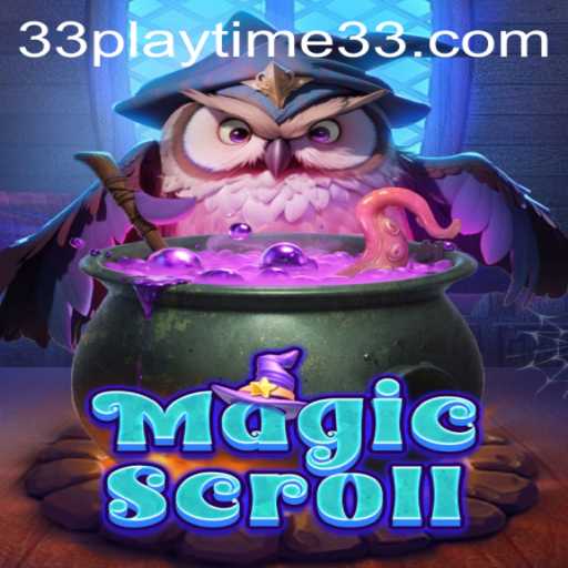 Discover MagicScroll: An Enchanting Journey with PlayTime33