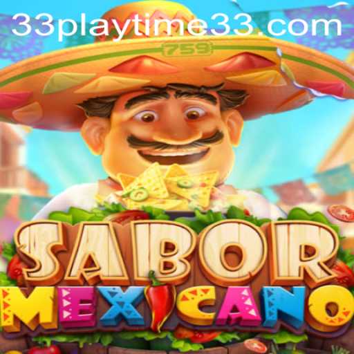 Discover the Excitement of SaborMexicano with PlayTime33