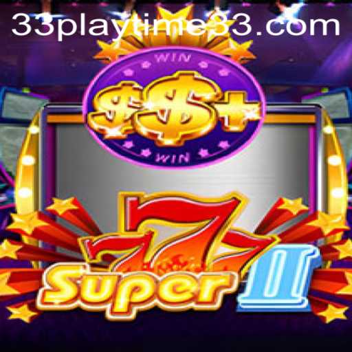 Discover the Thrills of Super777II: An In-Depth Look at the Ultimate Gaming Experience with PlayTime33